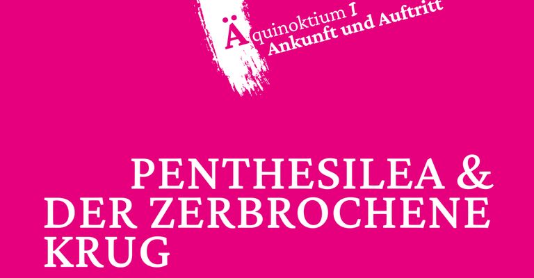 Penthesilea & Der zerbrochene Krug