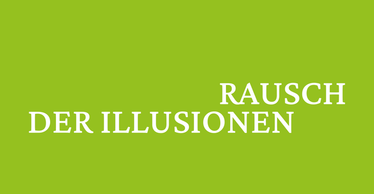 Rausch der Illusionen