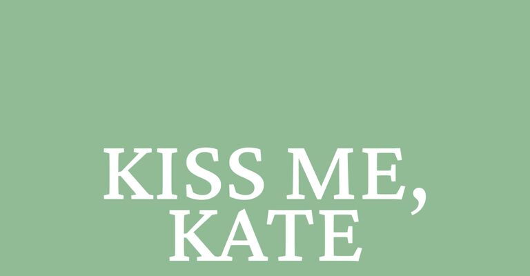 Kiss me, Kate